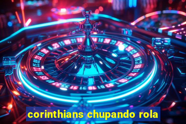 corinthians chupando rola